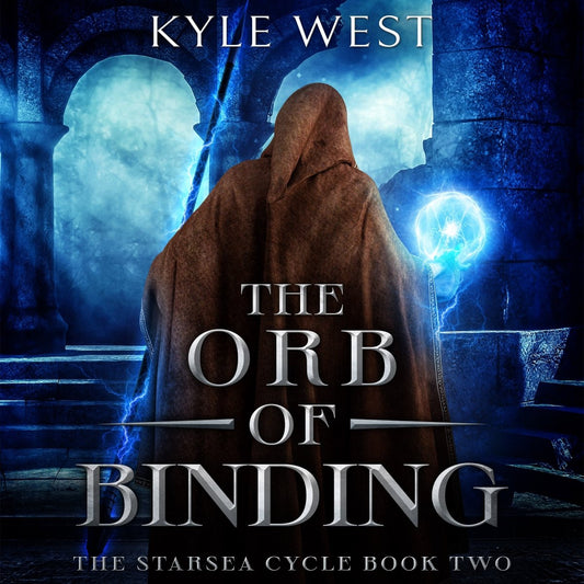 Starsea Book 2: The Orb of Binding [Audiobook] - Kyle West Books