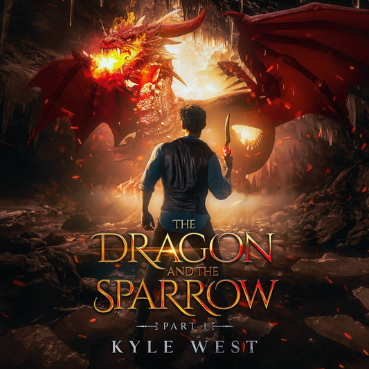 The Dragon and the Sparrow (Audiobook) - Kyle West Books