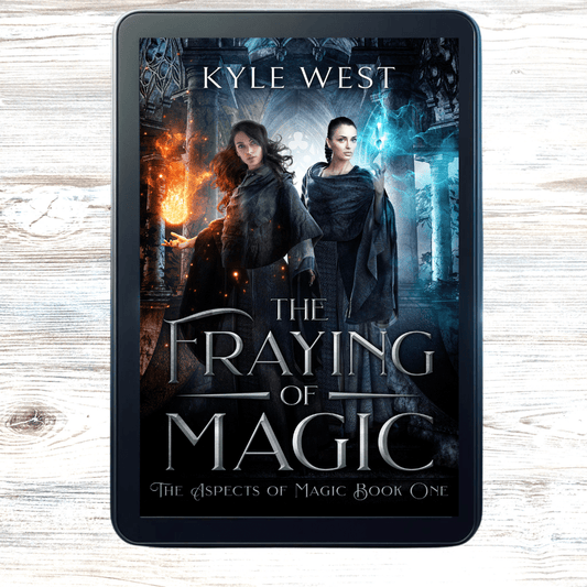 The Fraying of Magic (E - book) - Kyle West Books