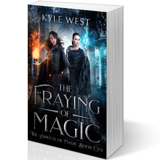 The Fraying of Magic (Paperback) - Kyle West Books